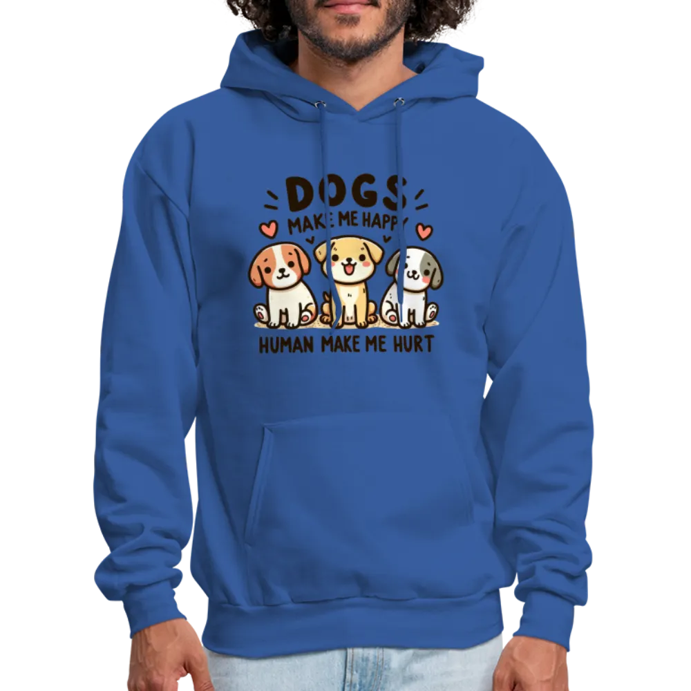 Dogs Make Me Happy Human Make Me Hurt Hoodie