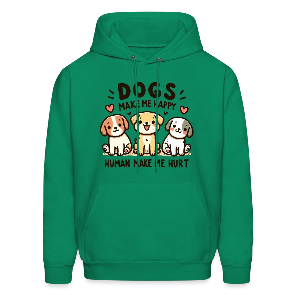 Dogs Make Me Happy Human Make Me Hurt Hoodie