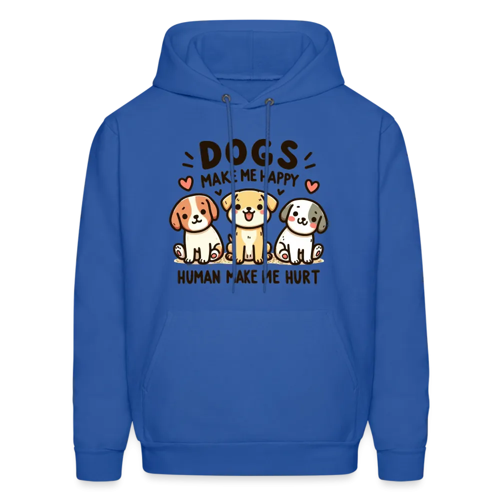 Dogs Make Me Happy Human Make Me Hurt Hoodie