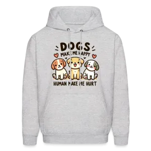 Dogs Make Me Happy Human Make Me Hurt Hoodie