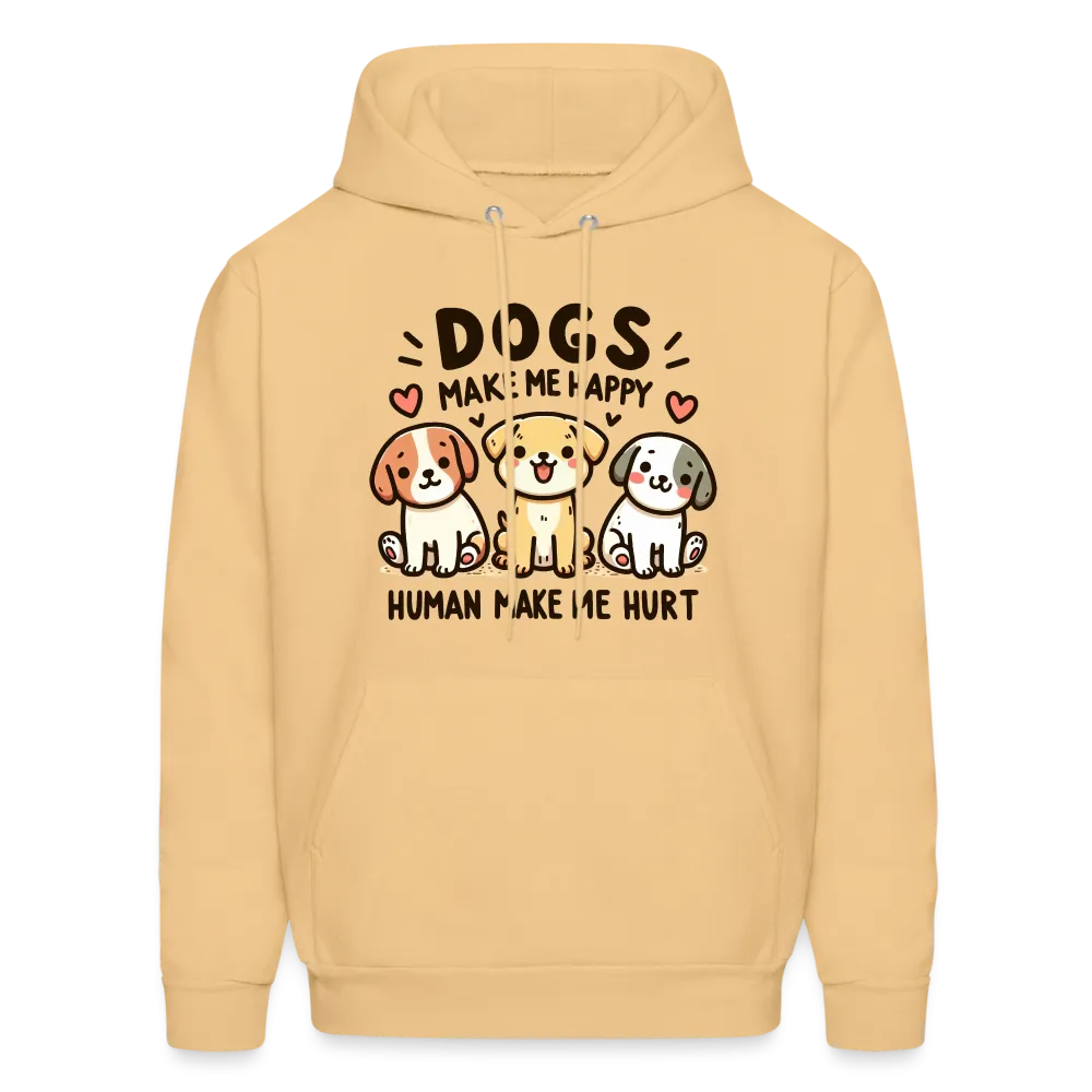 Dogs Make Me Happy Human Make Me Hurt Hoodie