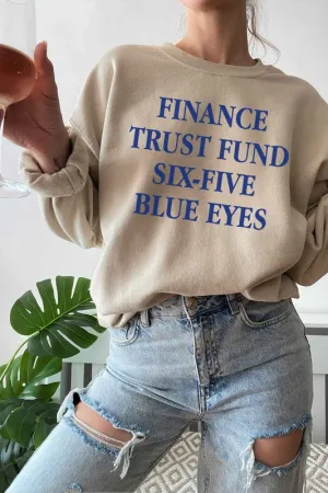 Finance Trust Fund Six Five Blue Eyes Graphic Sweatshirt Unisex Sweatshirt New Fashion KESLEY