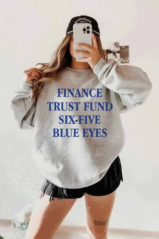 Finance Trust Fund Six Five Blue Eyes Graphic Sweatshirt Unisex Sweatshirt New Fashion KESLEY