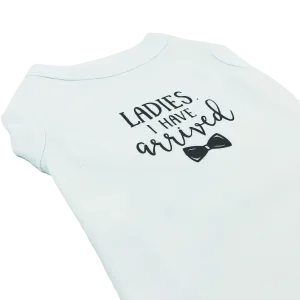 Ladies I Have Arrived Dog Shirt