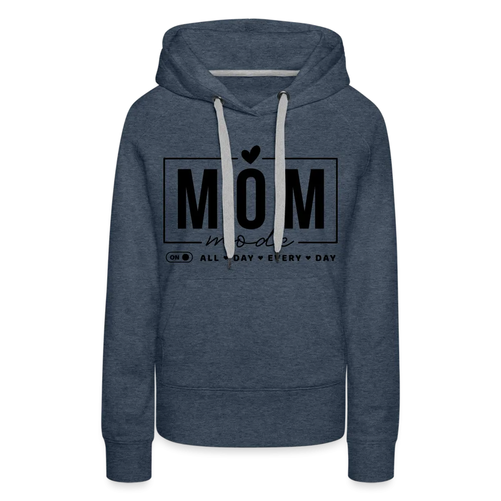 Mom Mode All Day Every Day Women’s Premium Hoodie (Black Letters)