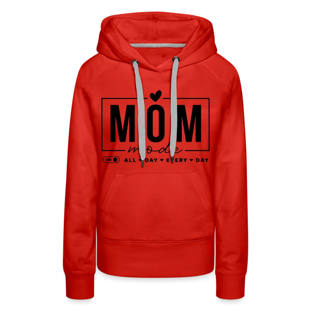 Mom Mode All Day Every Day Women’s Premium Hoodie (Black Letters)