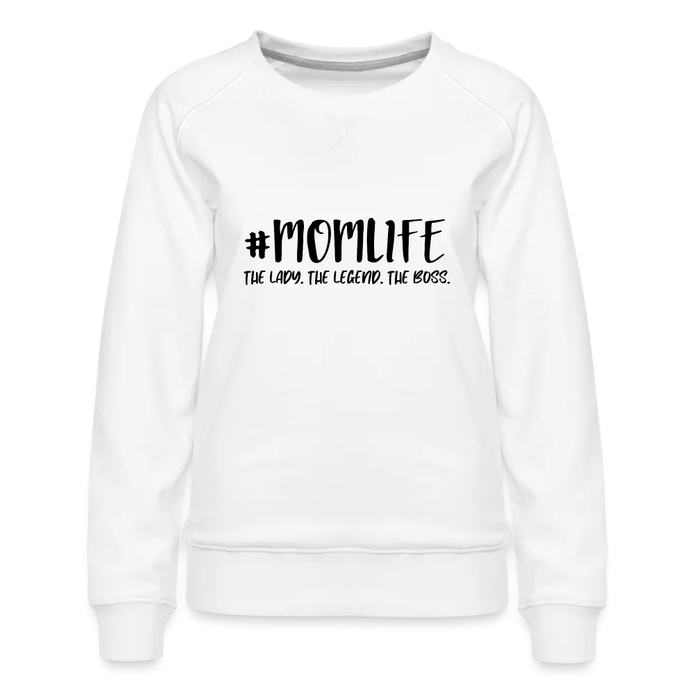 #MOMLIFE Premium Sweatshirt (The Lady, The Legend, The Boss)